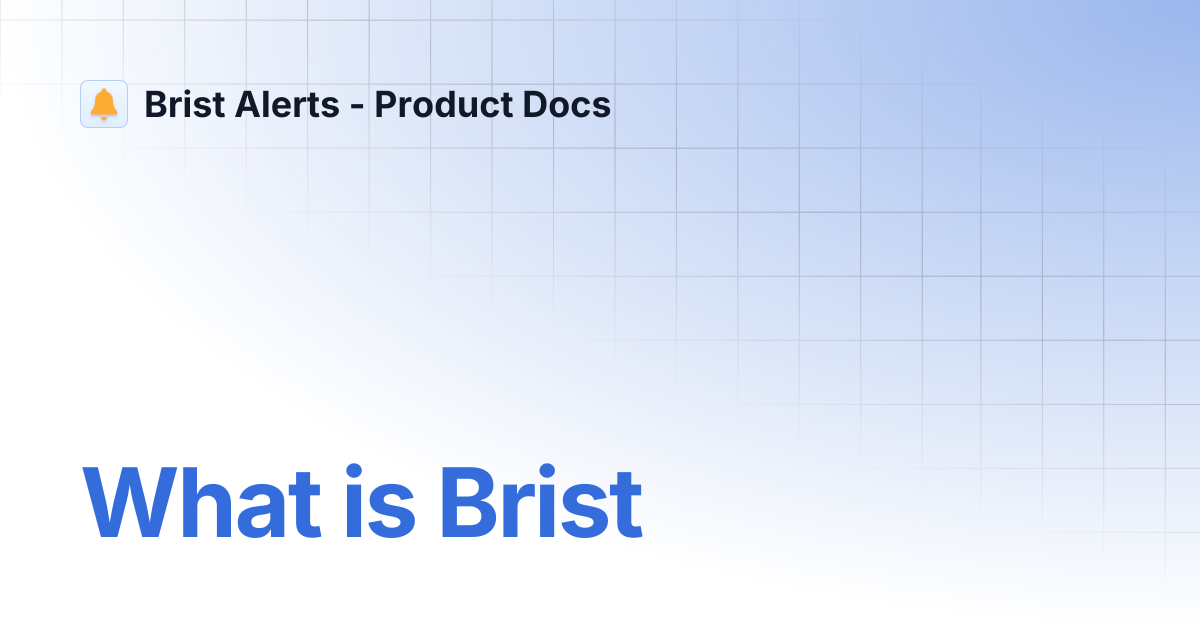 What is Brist | Brist Alerts - Product Docs
